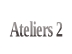 Ateliers 2.